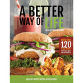 A Better Way of Life Cookbook